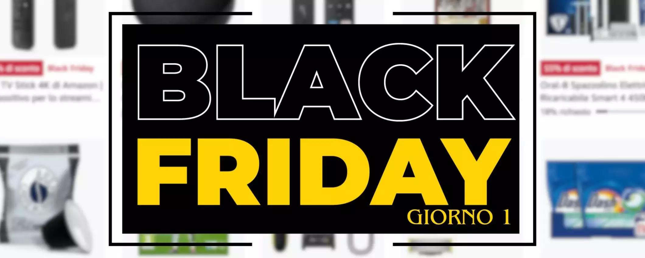 Black Friday Amazon, primo giorno: ecco le 100 offerte SHOCK da non perdere