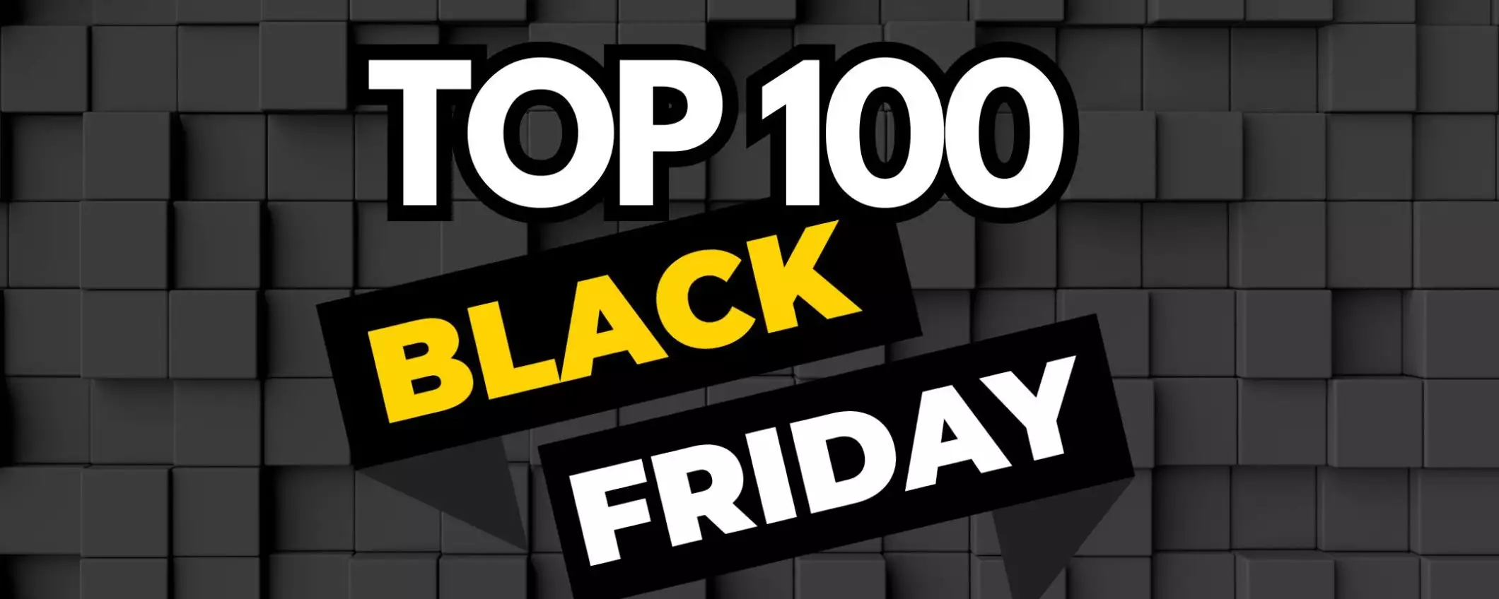 Black Friday Amazon: le 100 offerte da non perdere in ASSOLUTO