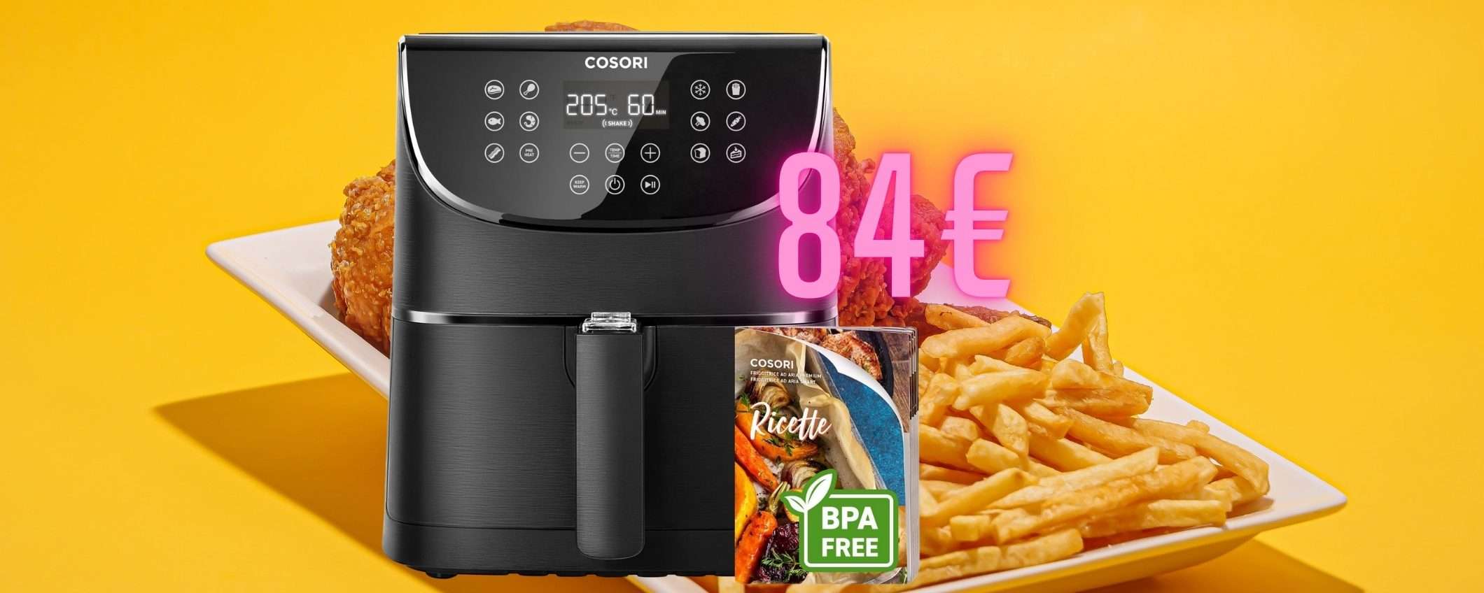 COSORI: la friggitrice ad aria che vogliono tutti in offerta a 84€ su Amazon