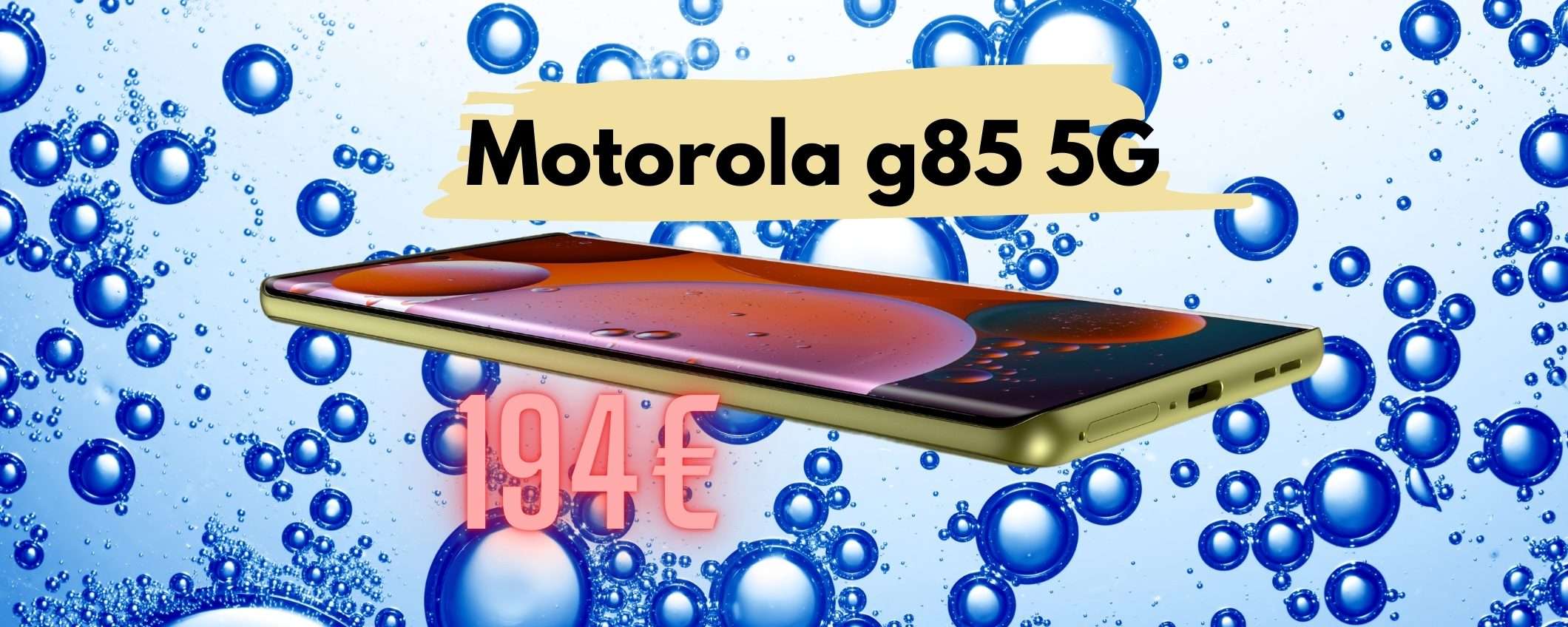 Smartphone economico con specifiche top? Motorola g85 5G (solo 194€)