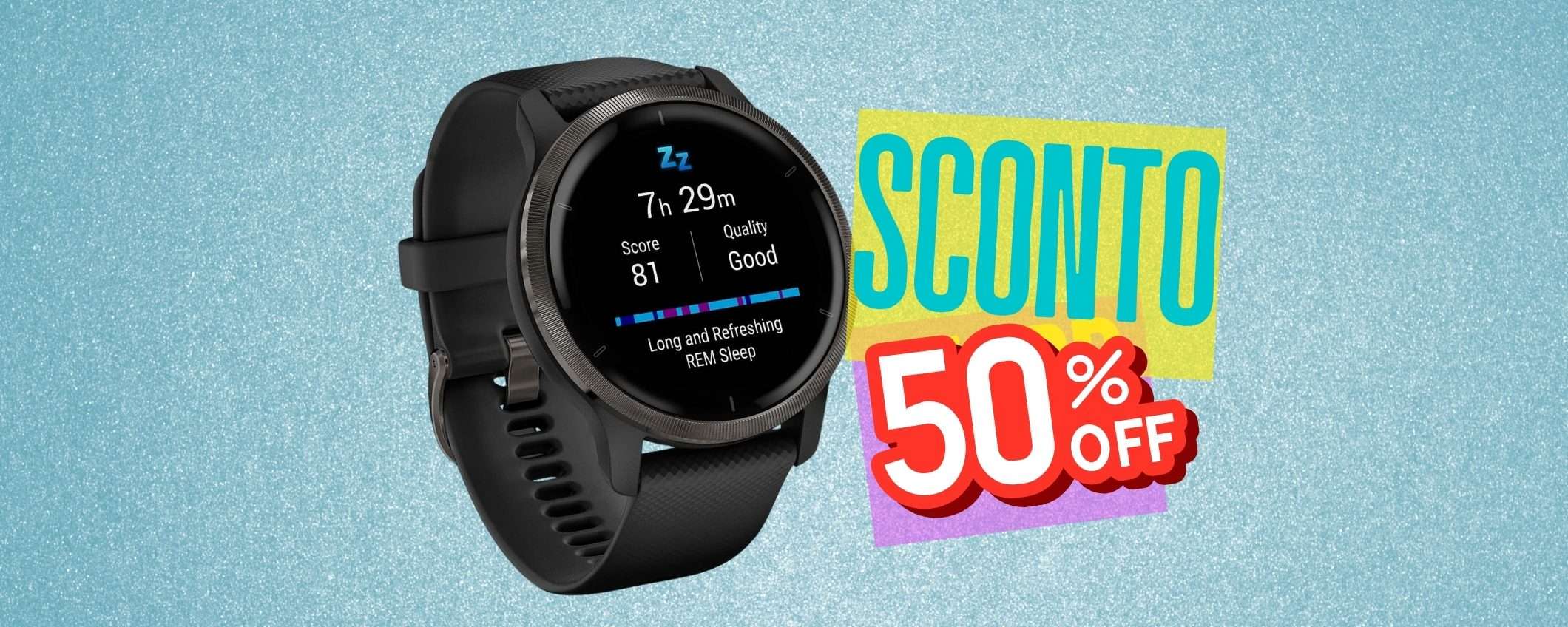 Garmin Venu 2 (autonomia 11 giorni e +25 sport) a metà prezzo su Amazon