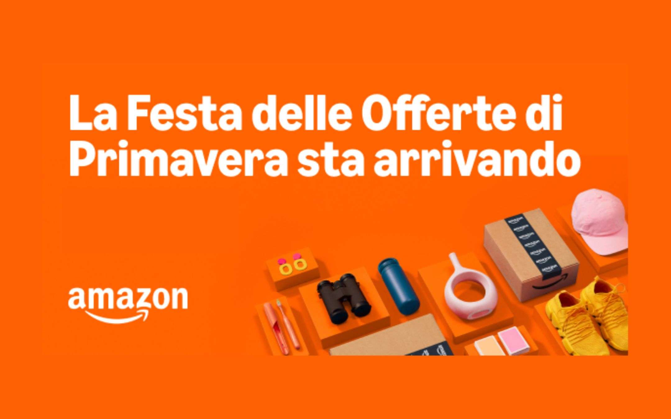 Festa Offerte di Primavera Amazon 2025 UFFICIALE: date e PROMO già attive