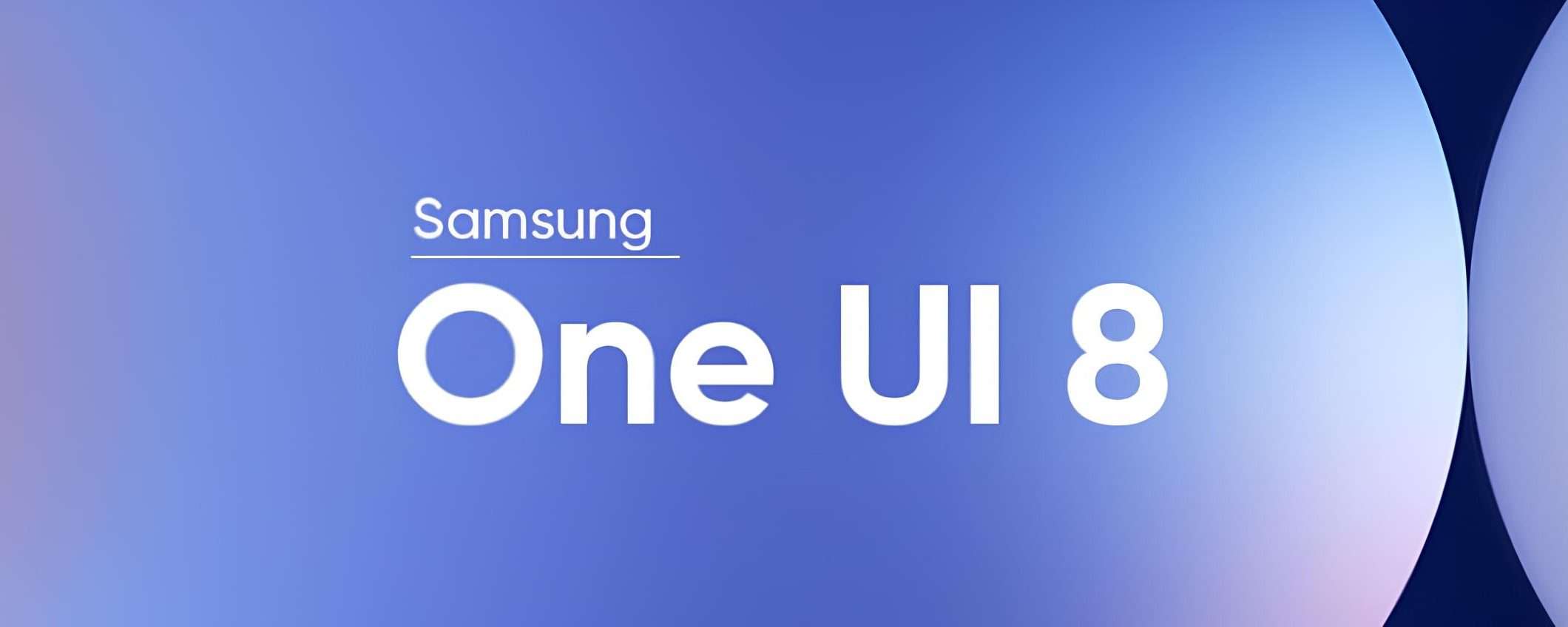 One UI 7 non è ancora arrivata, ma Samsung sta già testando la One UI 8