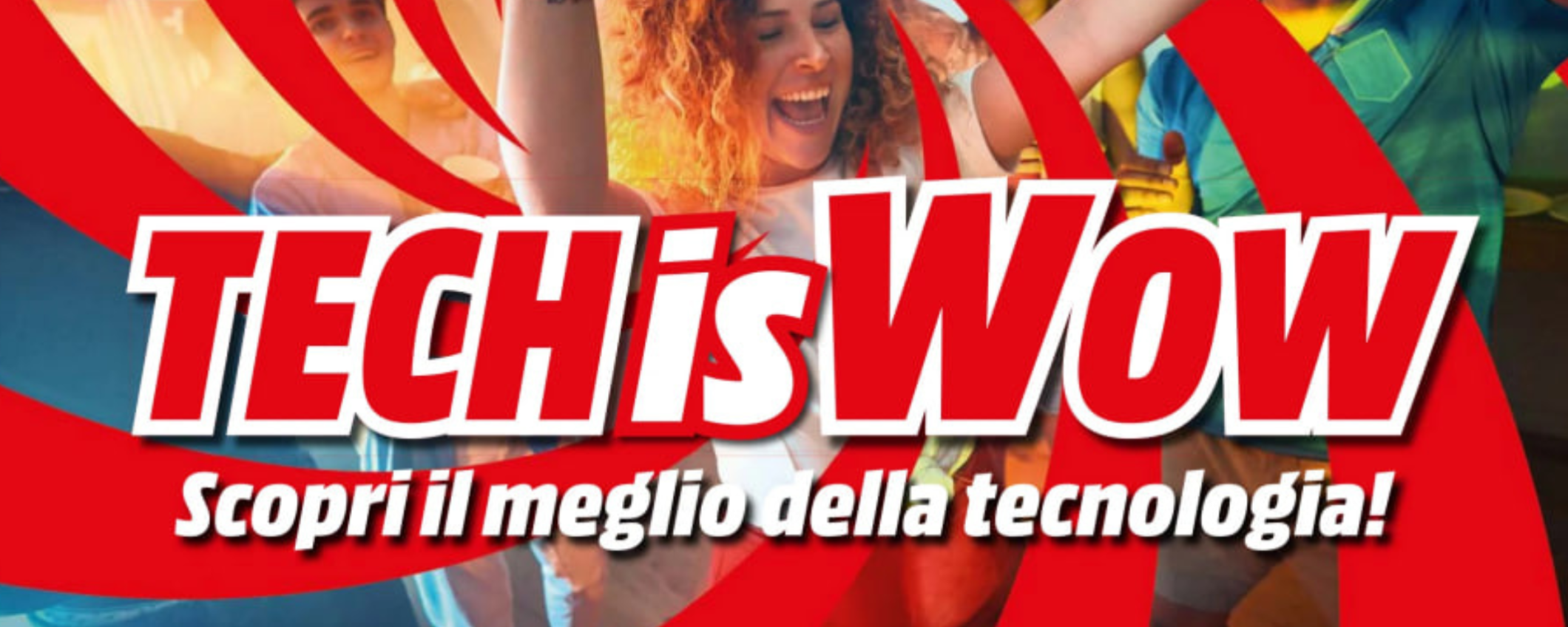 Volantino MediaWorld: Tech is Wow è la nuova promozione ricca di offerte